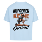 Aufgeben ist keine Option auf Oversized Shirt, Farbe babyblau