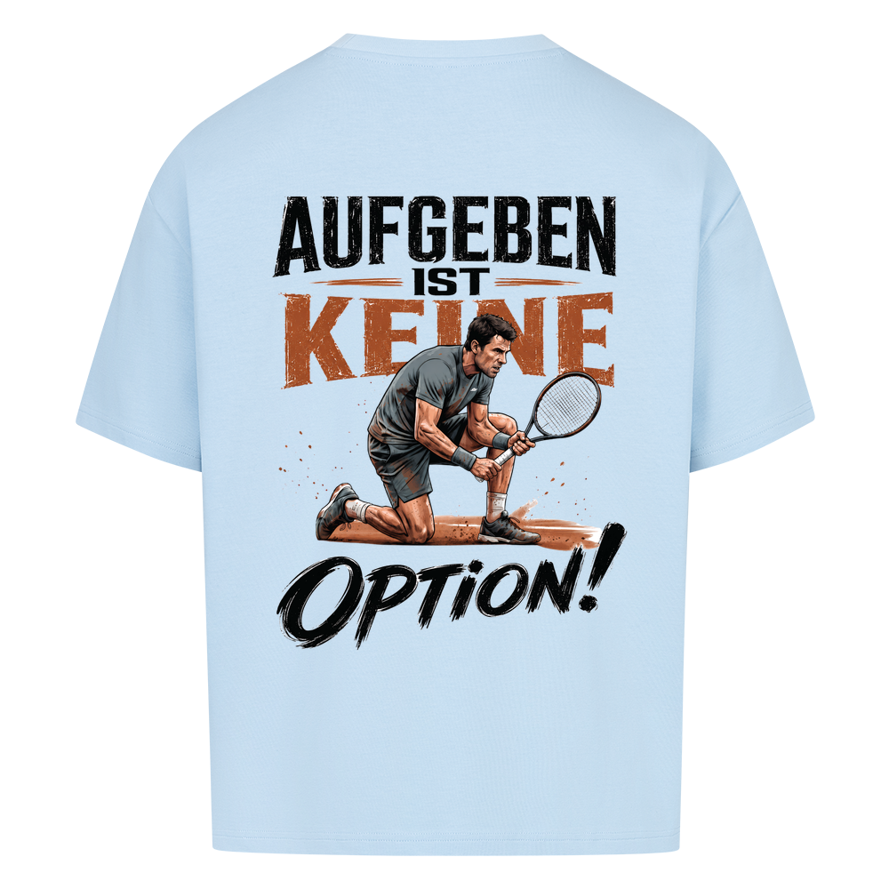 Aufgeben ist keine Option auf Oversized Shirt, Farbe babyblau
