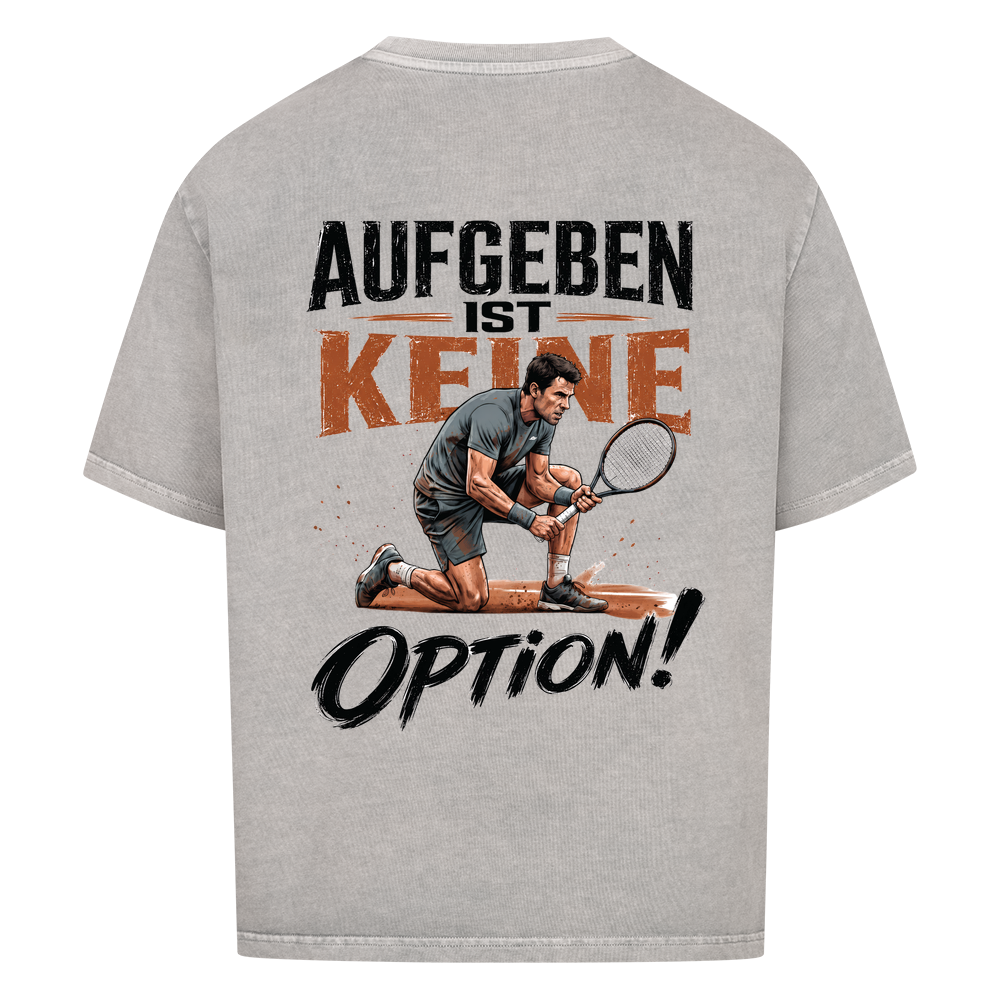 Aufgeben ist keine Option auf Oversized Shirt, Farbe verwaschen grau