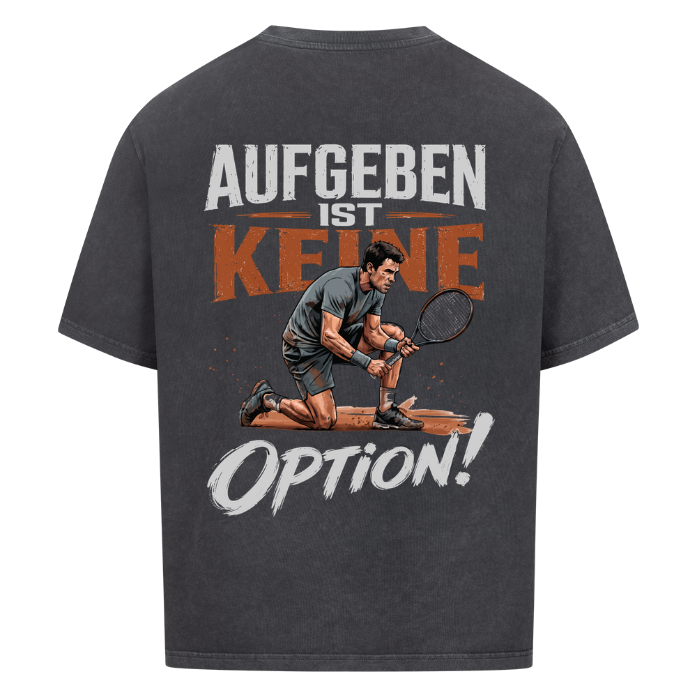 Aufgeben ist keine Option auf Oversized Shirt, Farbe verwaschen schwarz