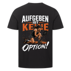Aufgeben ist keine Option auf T-Shirt, Farbe schwarz