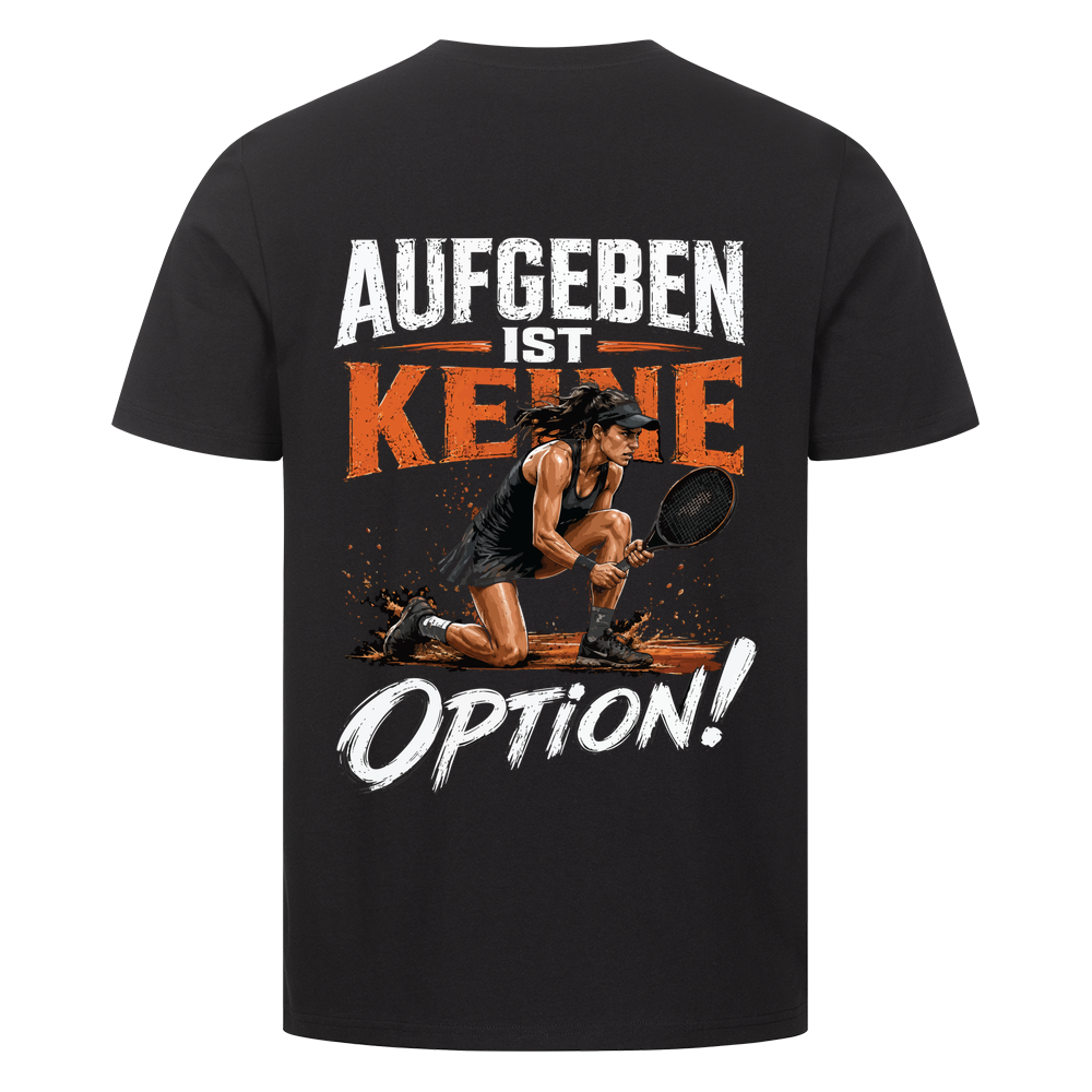 Aufgeben ist keine Option auf T-Shirt, Farbe schwarz