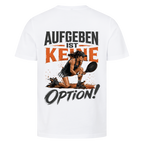 Aufgeben ist keine Option auf T-Shirt, Farbe weiß