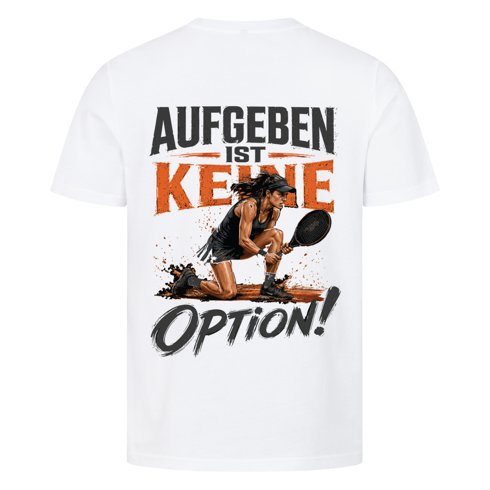 Aufgeben ist keine Option auf T-Shirt, Farbe weiß