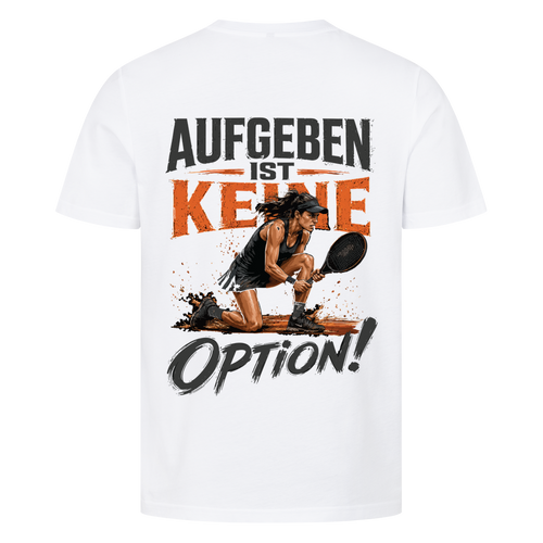 Aufgeben ist keine Option auf T-Shirt, Farbe weiß