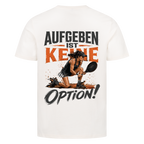 Aufgeben ist keine Option auf T-Shirt, Farbe naturweiß