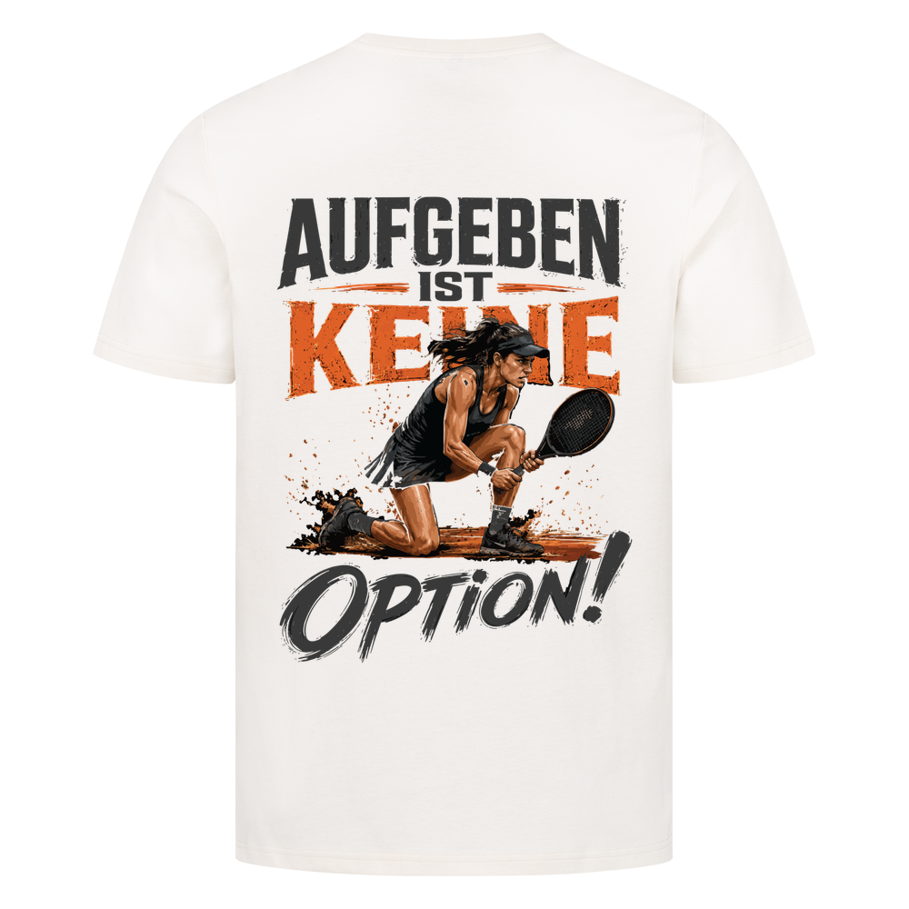 Aufgeben ist keine Option auf T-Shirt, Farbe naturweiß