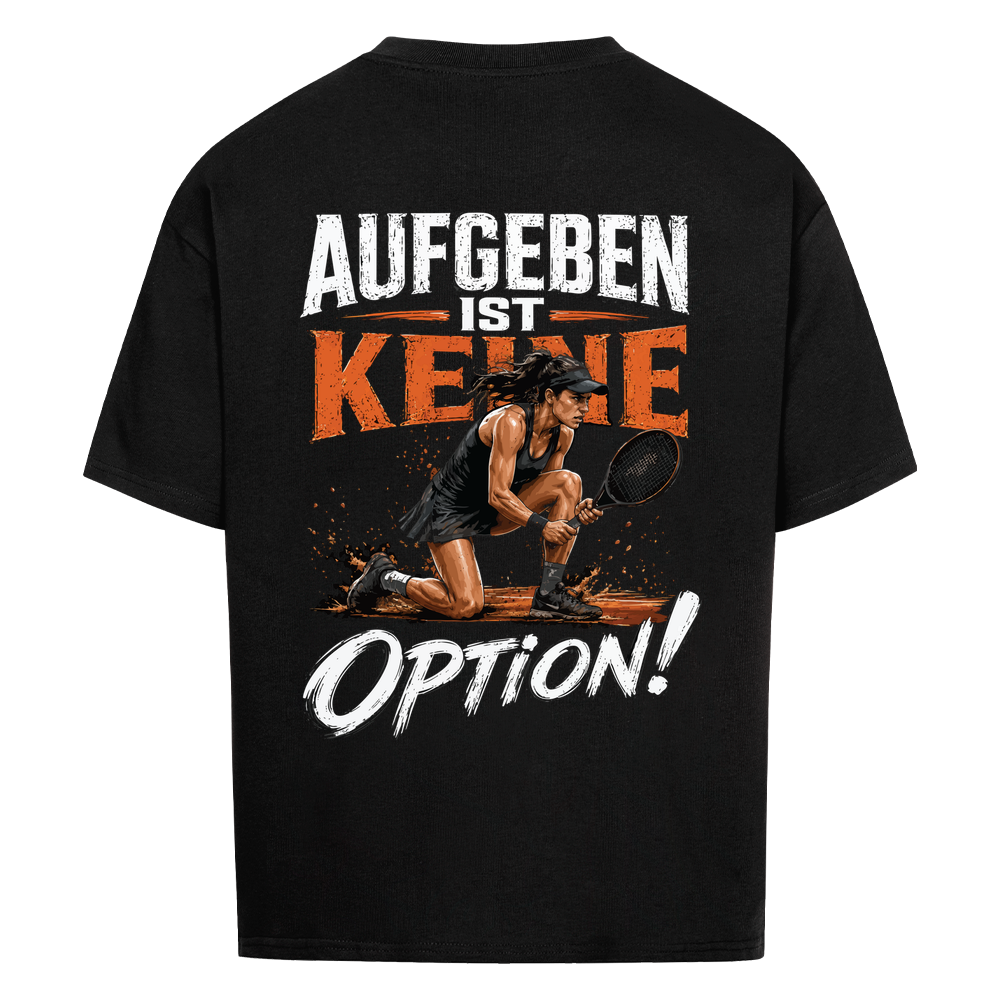 Aufgeben ist keine Option auf Oversized Shirt, Farbe schwarz