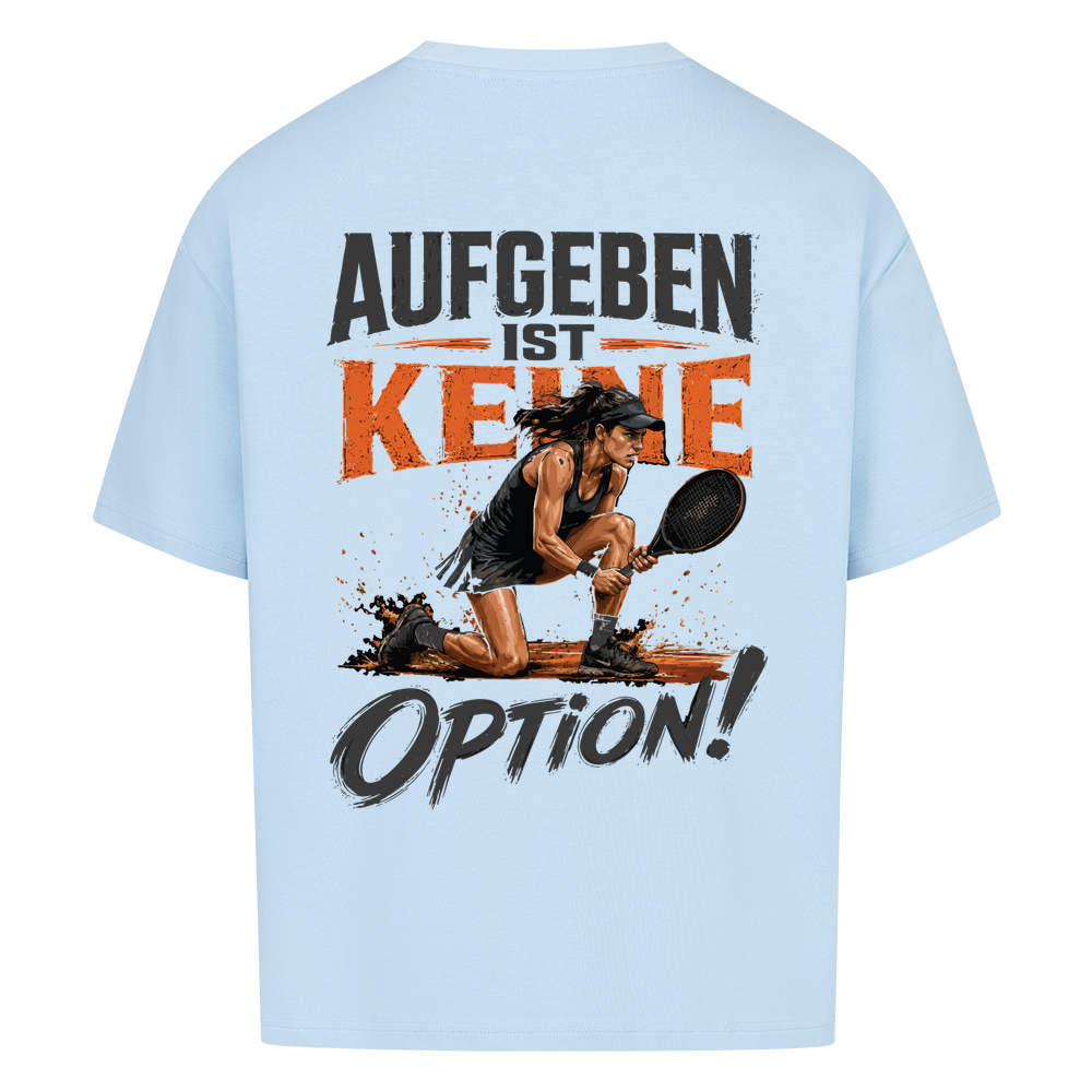 Aufgeben ist keine Option auf Oversized Shirt, Farbe babyblau