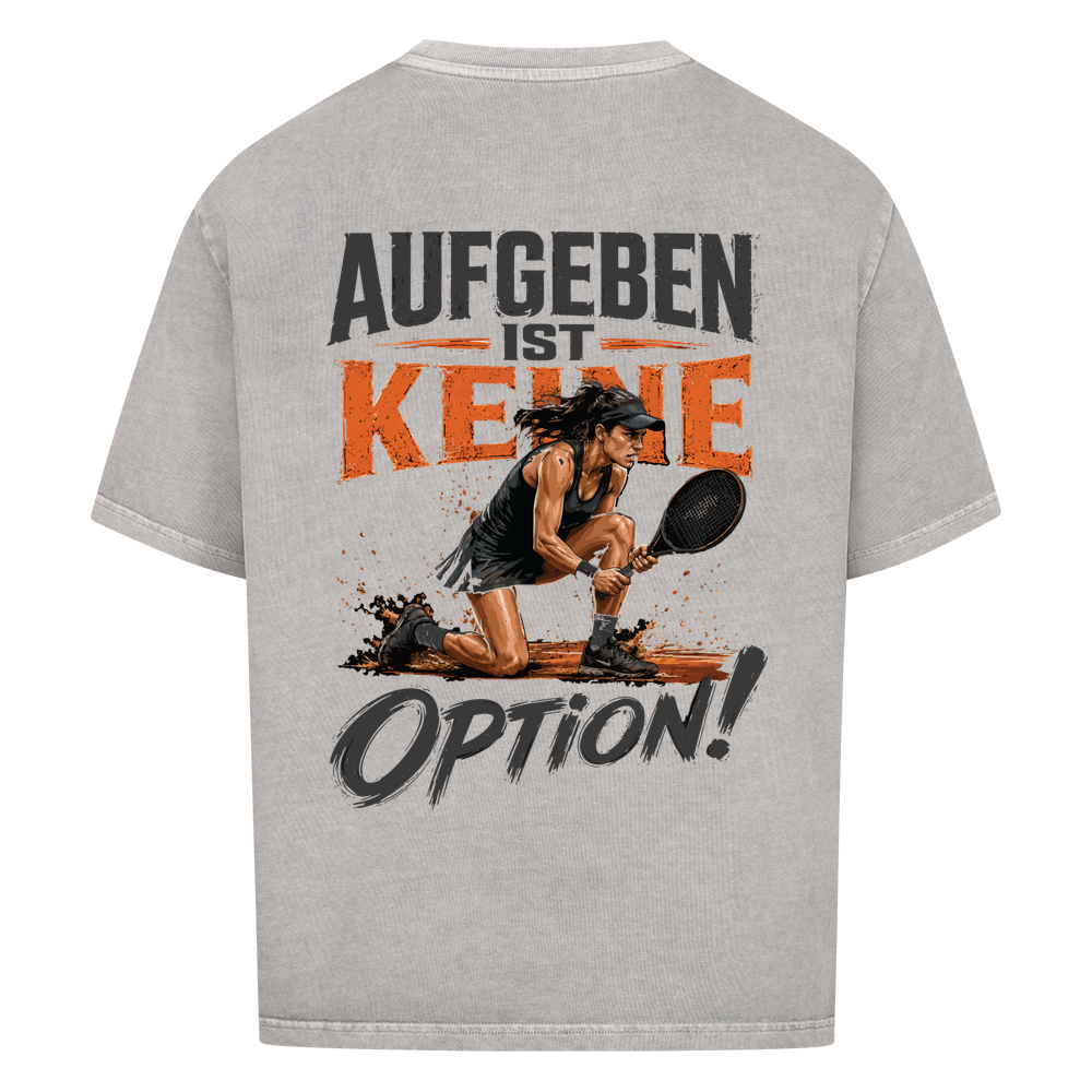 Aufgeben ist keine Option auf Oversized Shirt, Farbe verwaschen grau