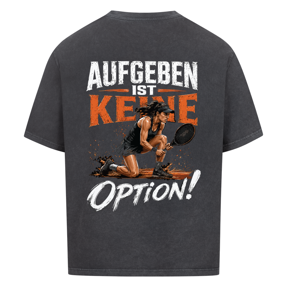Aufgeben ist keine Option auf Oversized Shirt, Farbe verwaschen schwarz