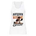 Aufgeben ist keine Option auf Tanktop, Farbe weiß