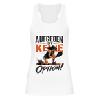 Aufgeben ist keine Option auf Tanktop, Farbe weiß