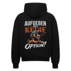 Aufgeben ist keine Option auf Oversized Zip-Hoodie, Farbe schwarz