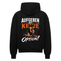 Aufgeben ist keine Option auf Oversized Zip-Hoodie, Farbe schwarz