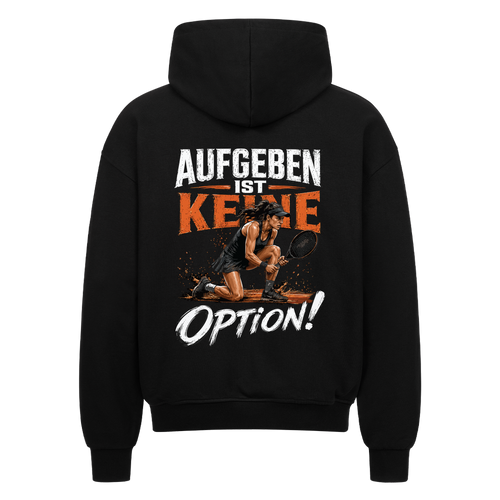 Aufgeben ist keine Option auf Oversized Zip-Hoodie, Farbe schwarz