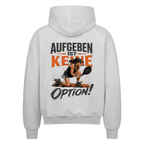 Aufgeben ist keine Option auf Oversized Zip-Hoodie, Farbe grau meliert