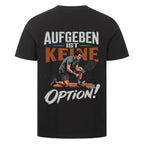 Aufgeben ist keine Option auf T-Shirt, Farbe schwarz