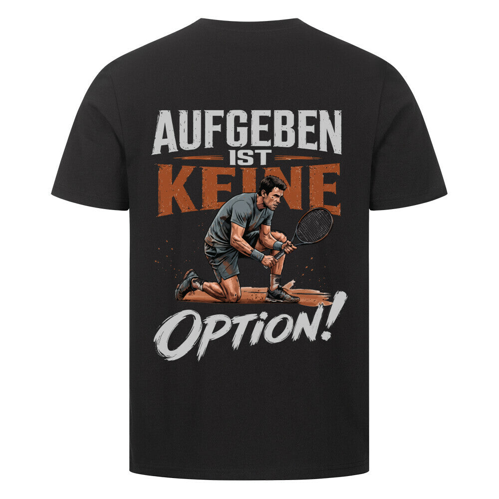 Aufgeben ist keine Option auf T-Shirt, Farbe schwarz