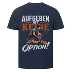Aufgeben ist keine Option auf T-Shirt, Farbe marineblau