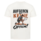 Aufgeben ist keine Option auf T-Shirt, Farbe naturweiß