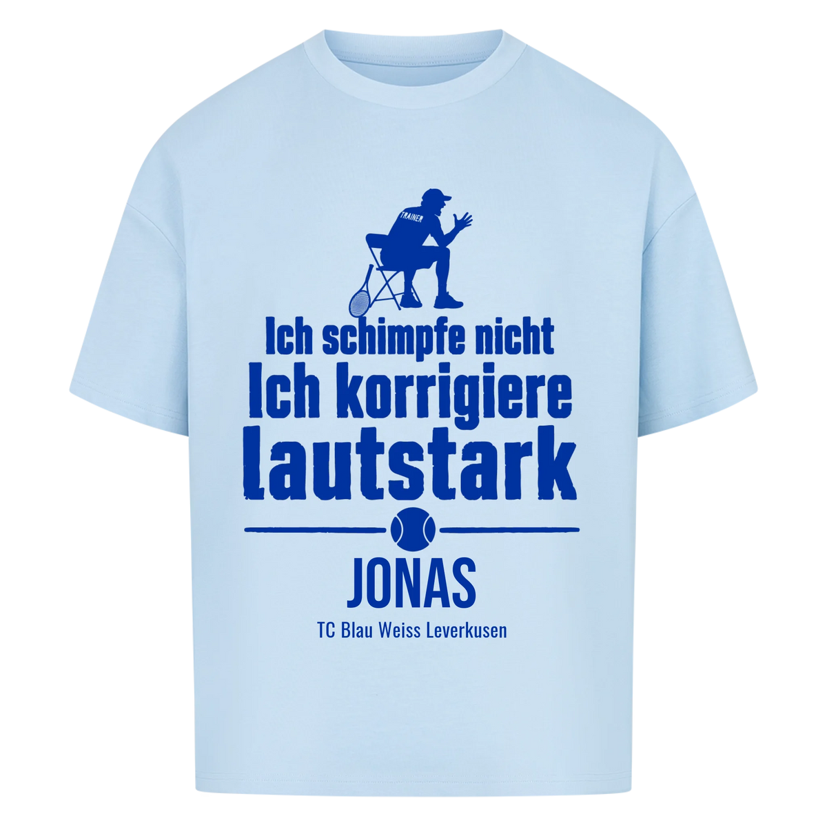 Ich schimpfe nicht auf Oversized Shirt, Farbe babyblau